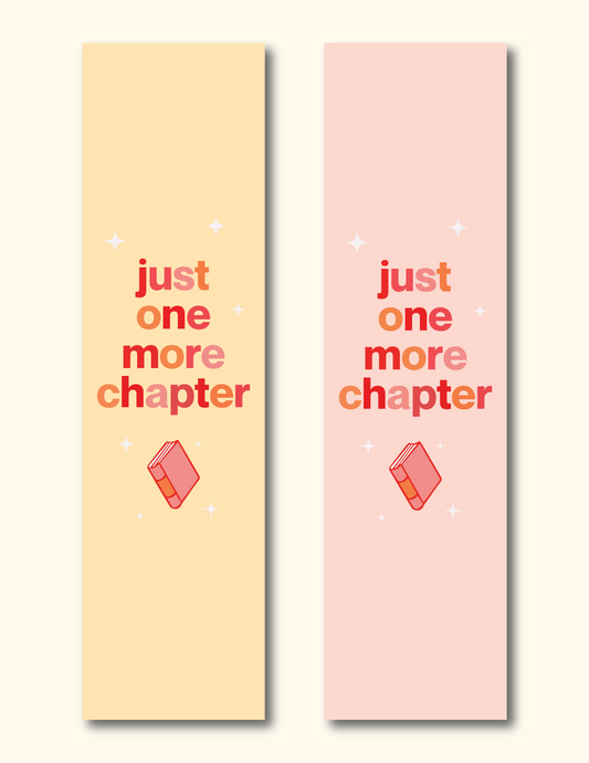 Paper Bookmark - "Just One More Chapter"