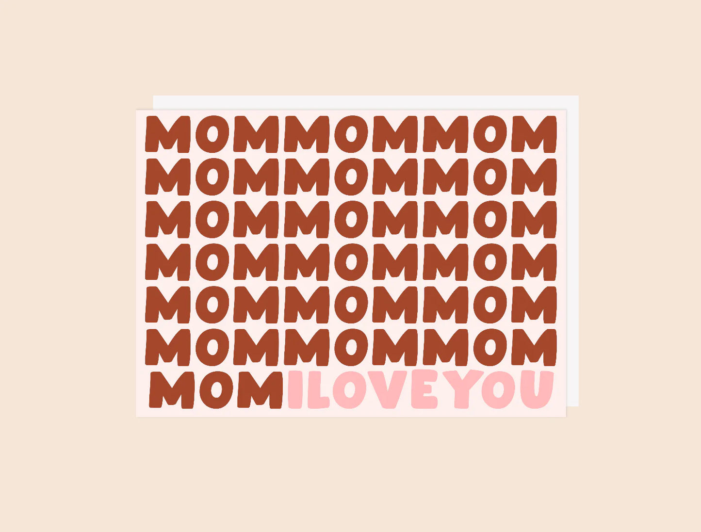 Mom I Love You Greeting Card